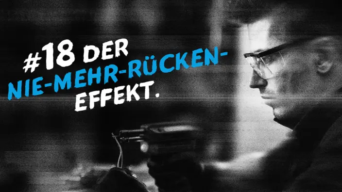 Bild einer Arbeitssituation mit dem Text "#18 Der Nie-Mehr-Rücken-Effekt".